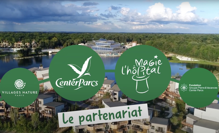 Center Parcs Villages Nature Fondation Pierre & Vacances soutien association Magie à l'hôpital