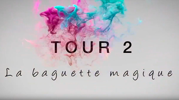 Tour "La baguette magique" !